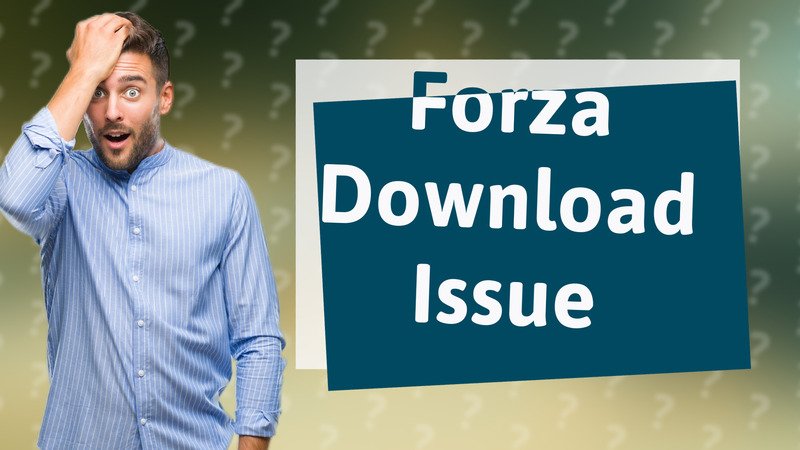 Forza Download Issue
