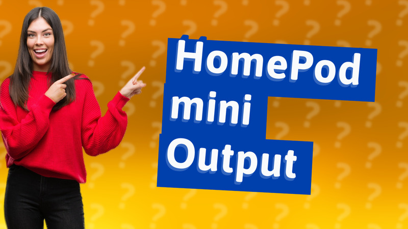 HomePod mini Output