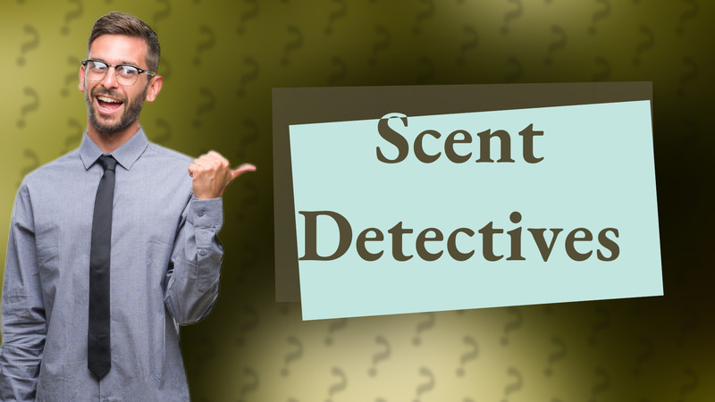 Scent Detectives