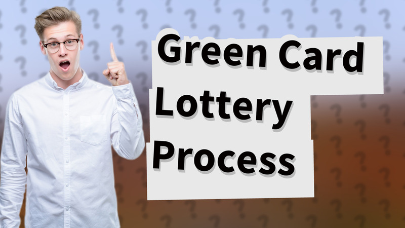 Green Card Lottery Process