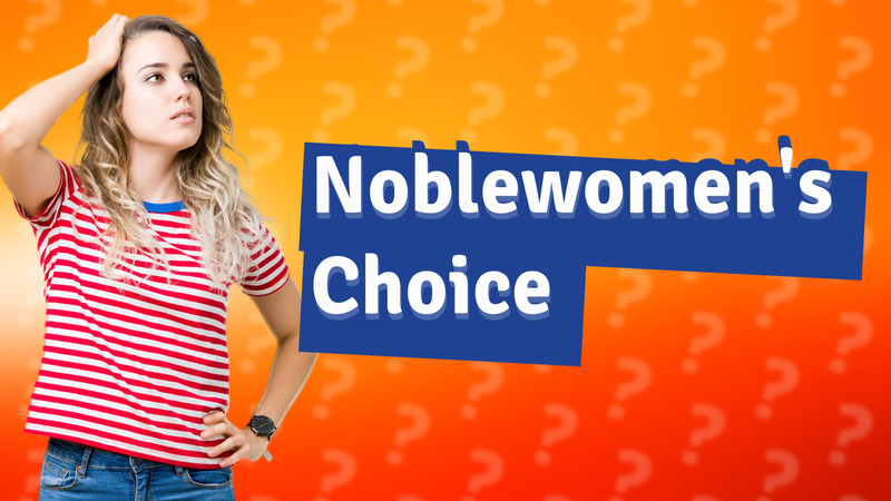 Noblewomen's Choice