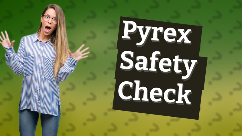 Pyrex Safety Check