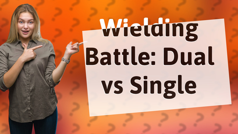 Wielding Battle: Dual vs Single