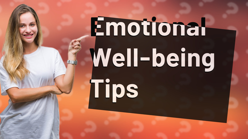 Emotional Well-being Tips