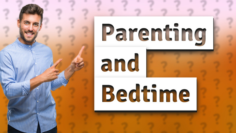 Parenting and Bedtime