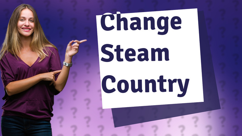 Change Steam Country