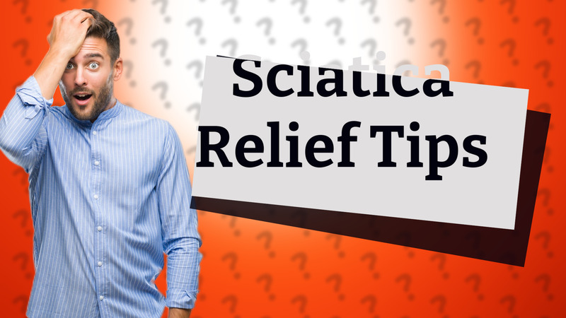 Sciatica Relief Tips