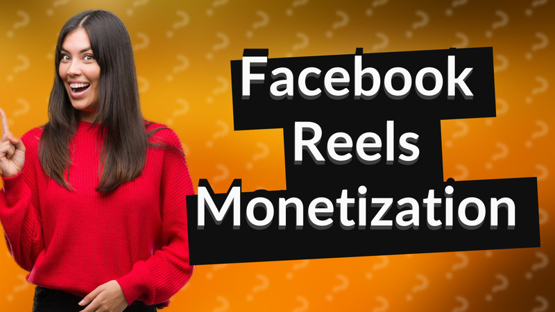 Facebook Reels Monetization