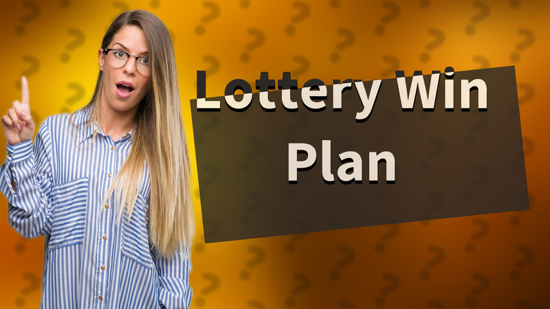 Lottery Win Plan