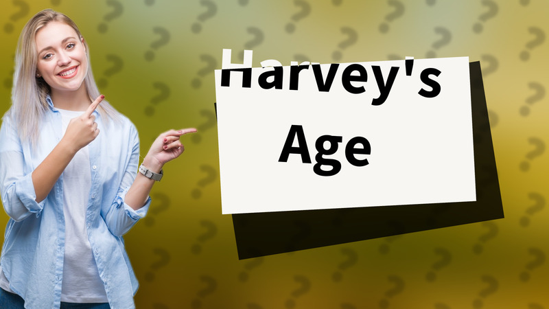 Harvey's Age