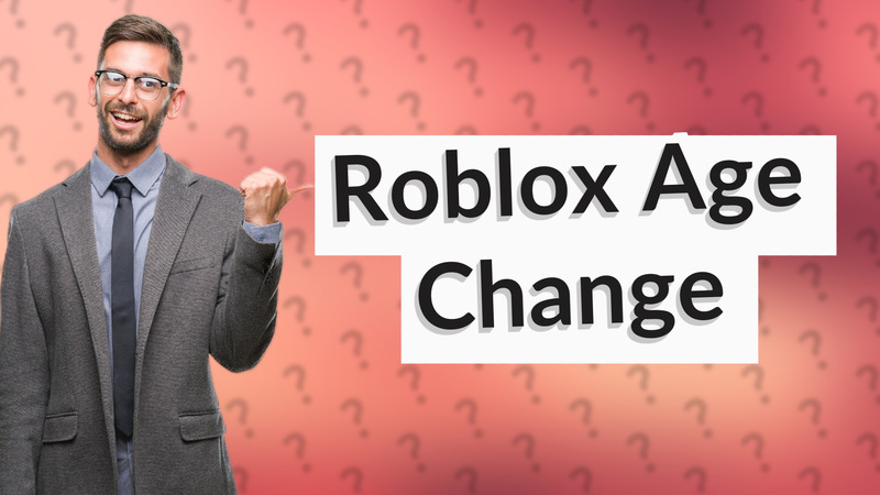 Roblox Age Change
