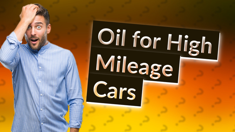Oil for High Mileage Cars