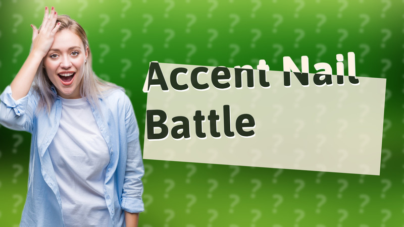 Accent Nail Battle