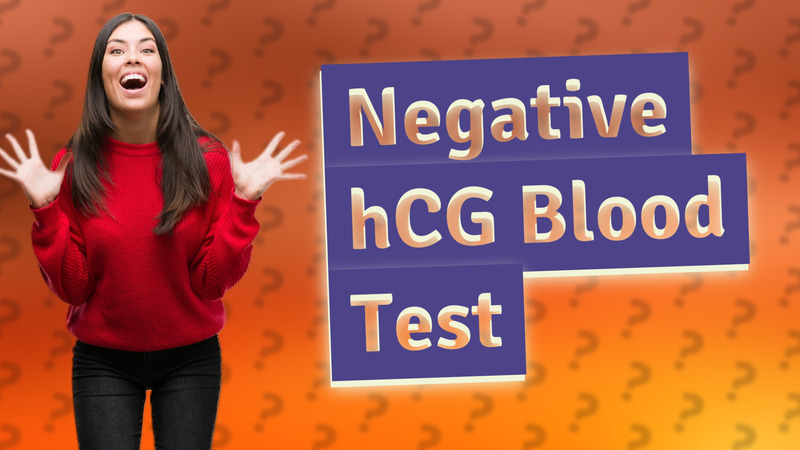 Negative hCG Blood Test