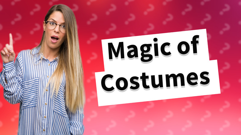 Magic of Costumes