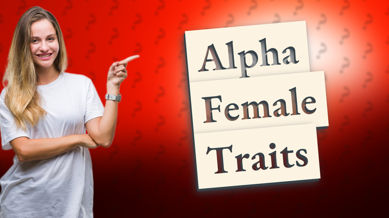 Alpha Female Traits