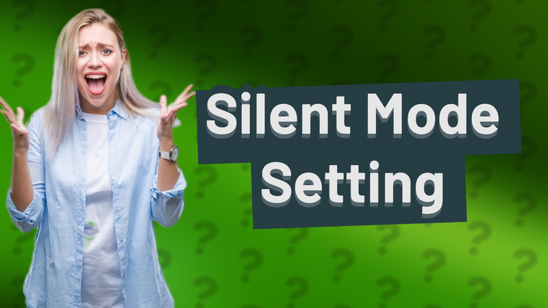 Silent Mode Setting