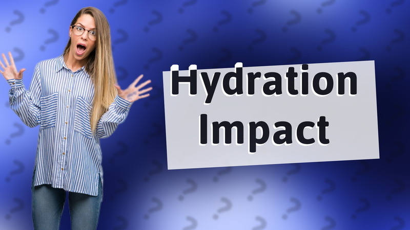 Hydration Impact