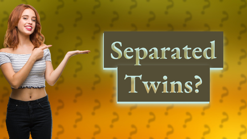 Separated Twins?