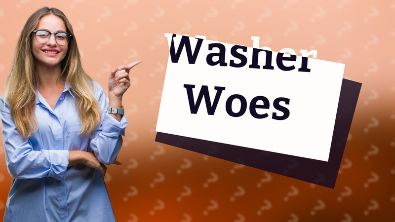 Washer Woes