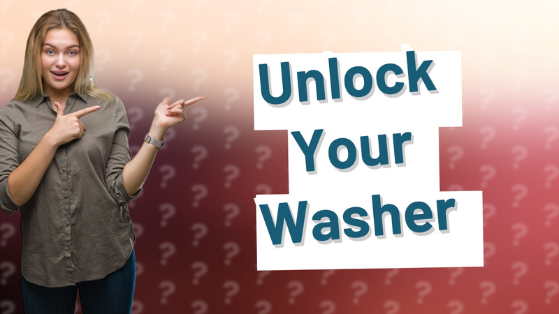 Unlock Your Washer