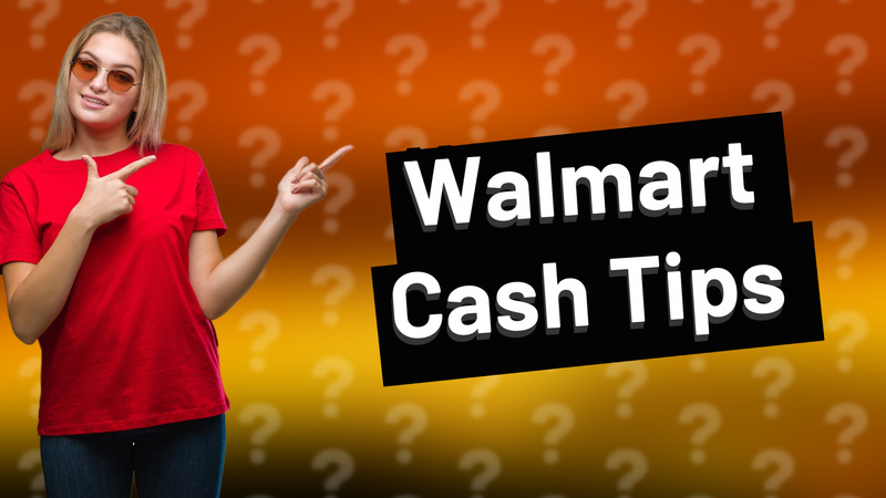 Walmart Cash Tips