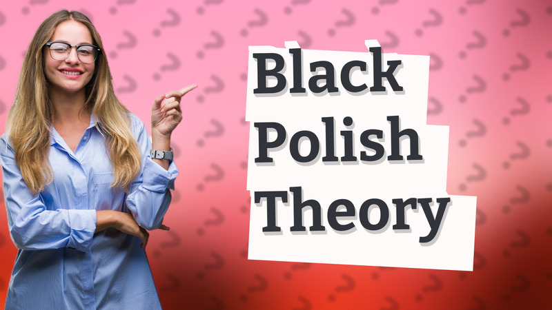 Black Polish Theory
