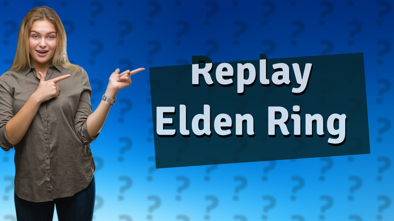 Replay Elden Ring