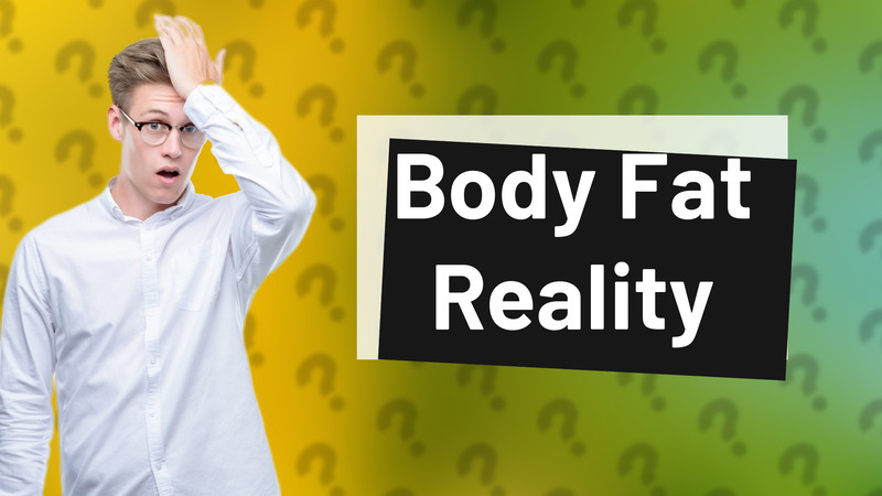 Body Fat Reality