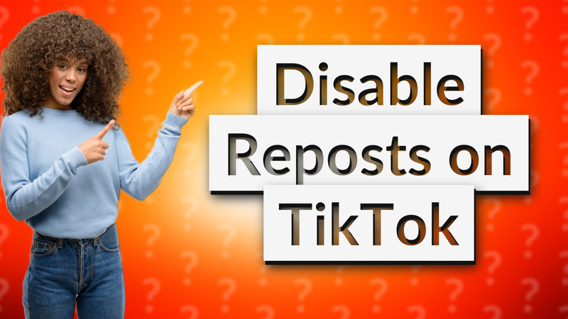 Disable Reposts on TikTok