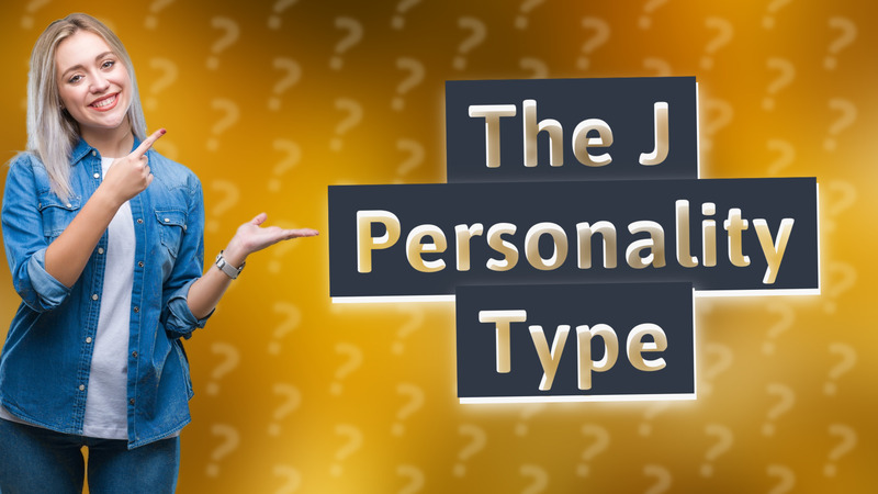 The J Personality Type