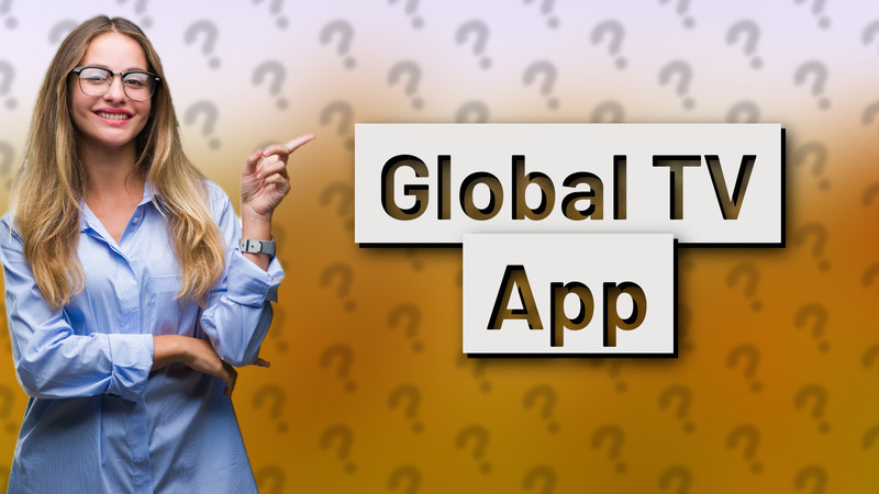 Global TV App