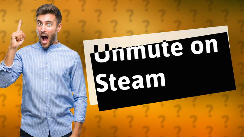 Unmute on Steam