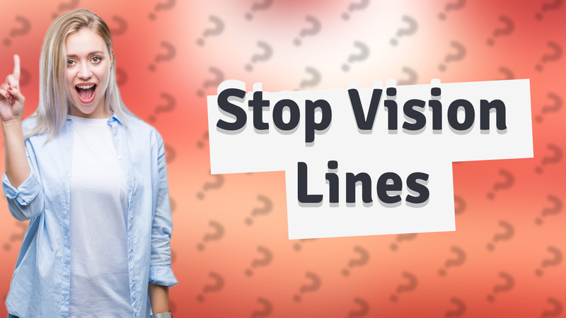Stop Vision Lines