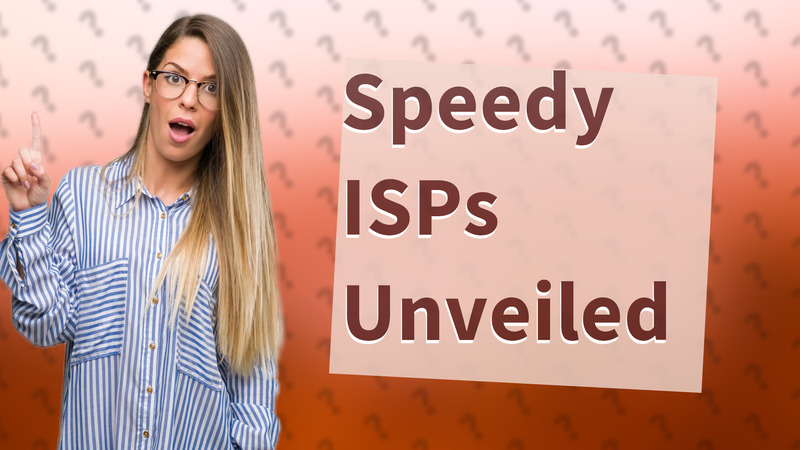 Speedy ISPs Unveiled