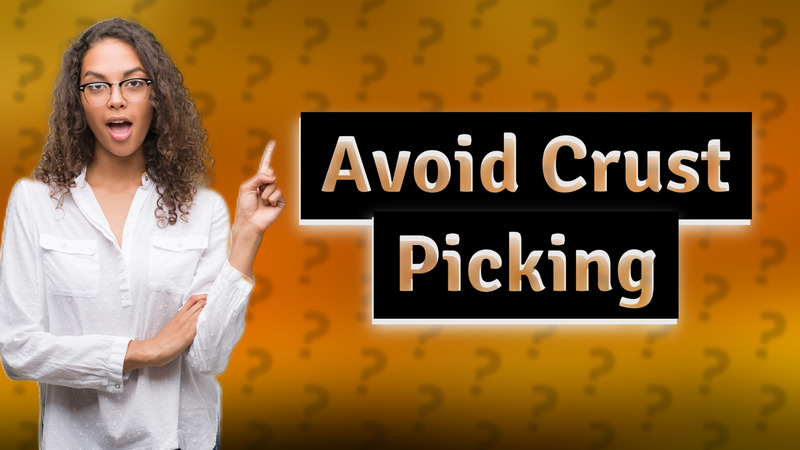 Avoid Crust Picking