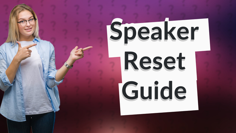 Speaker Reset Guide