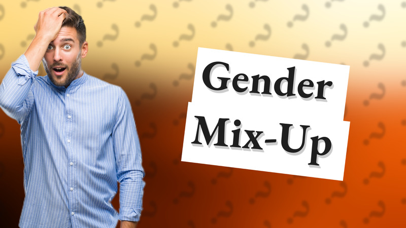 Gender Mix-Up
