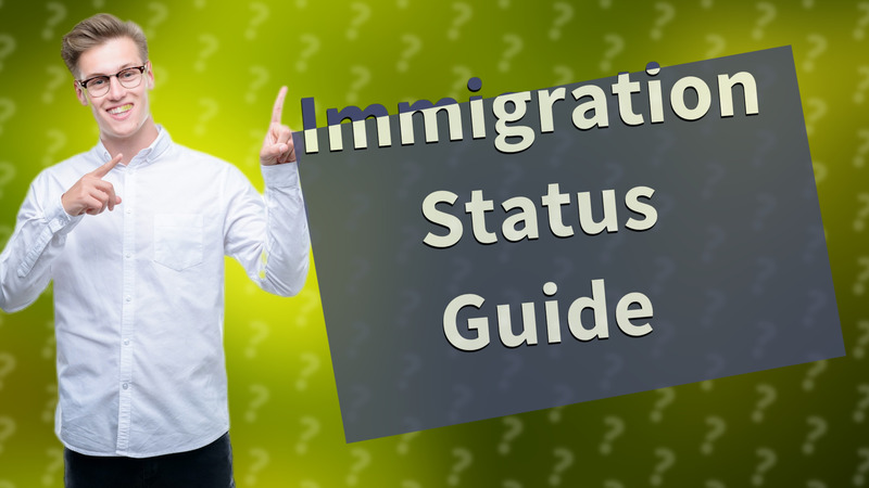Immigration Status Guide