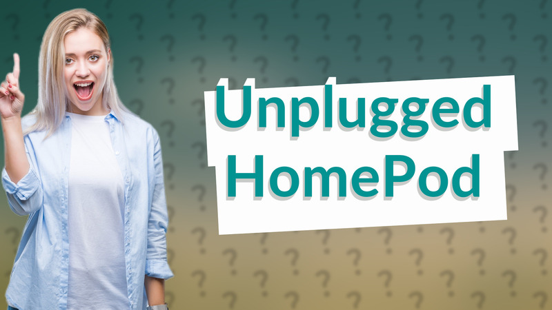 Unplugged HomePod