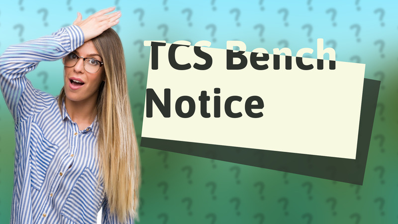 TCS Bench Notice