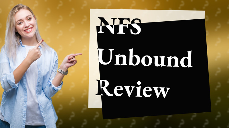 NFS Unbound Review