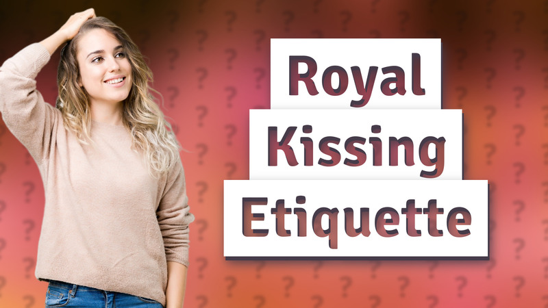 Royal Kissing Etiquette