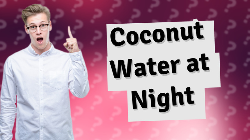 Coconut Water at Night