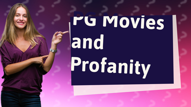 PG Movies and Profanity
