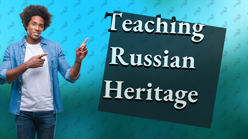 Teaching Russian Heritage