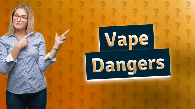 Vape Dangers