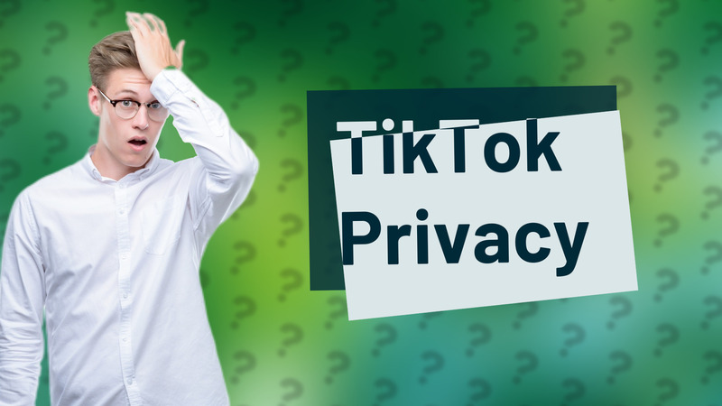 TikTok Privacy