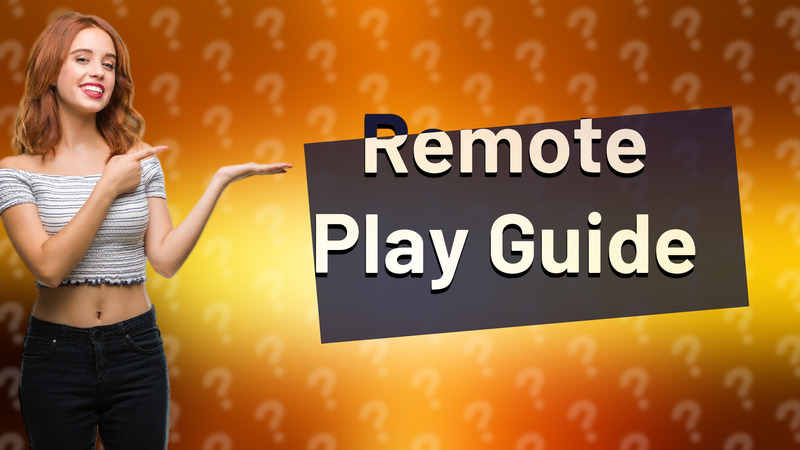 Remote Play Guide