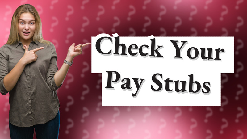 Check Your Pay Stubs
